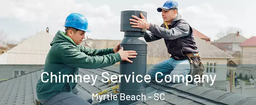  Chimney Service Company Myrtle Beach - SC