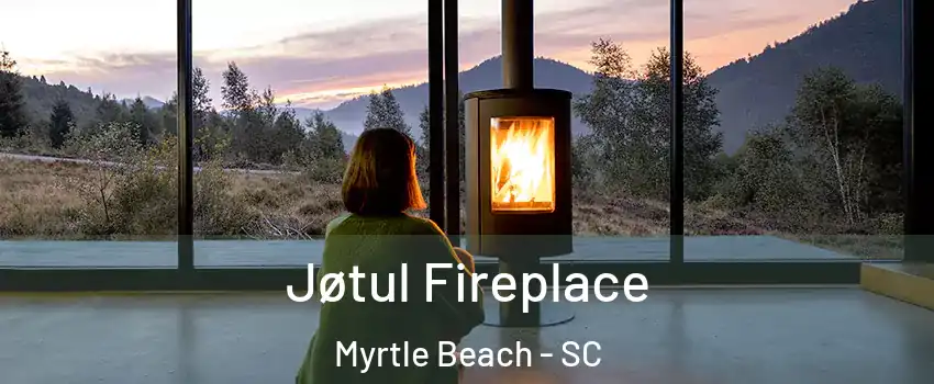  Jøtul Fireplace Myrtle Beach - SC