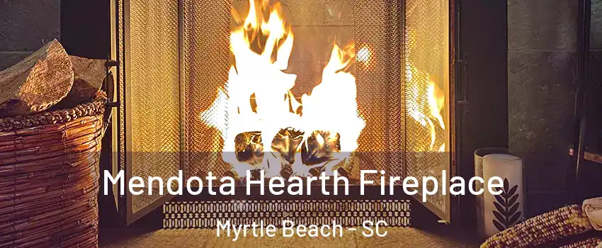  Mendota Hearth Fireplace Myrtle Beach - SC