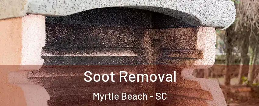  Soot Removal Myrtle Beach - SC